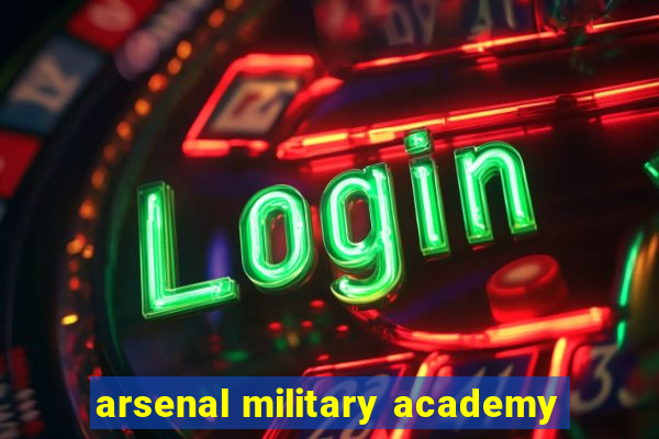 arsenal military academy